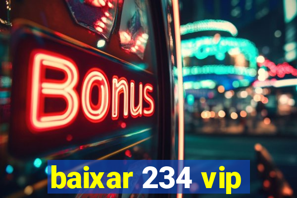 baixar 234 vip